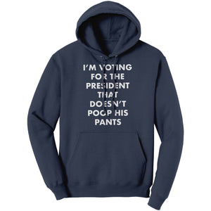 I'm Voting For The President That Doesn't Poop his Pants (Ladies)