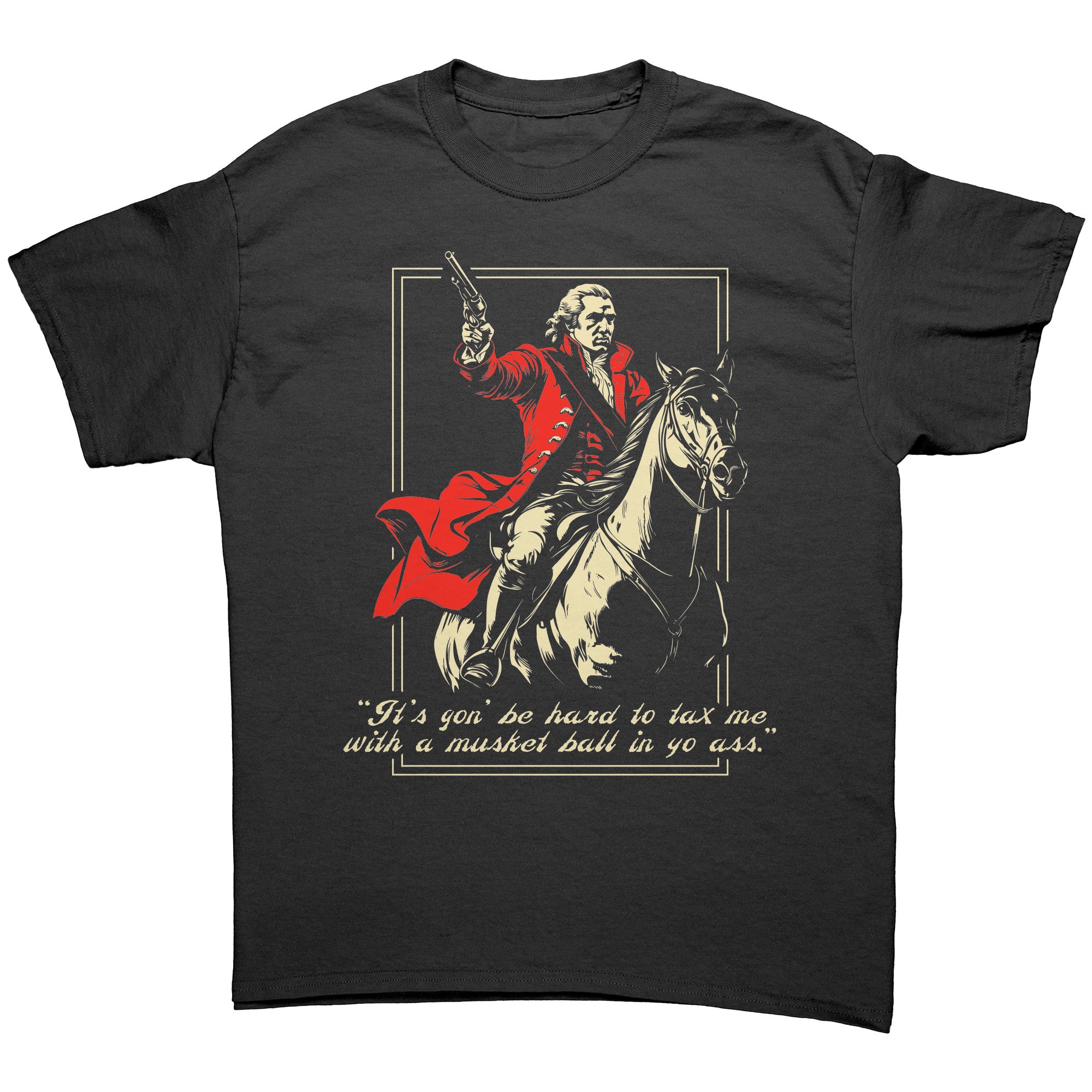 It's Gon' Be Hard To Tax Me -Apparel | Drunk America 