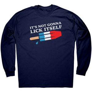 It's Not Gonna Lick Itself -Apparel | Drunk America 
