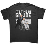It's Time To Go Joe -Apparel | Drunk America 