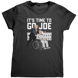 It's Time To Go Joe (Ladies) -Apparel | Drunk America 