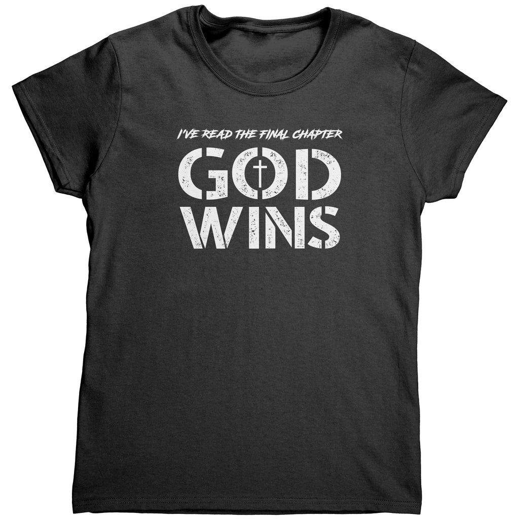 I've Read The Final Chapter God Wins (Ladies) -Apparel | Drunk America 