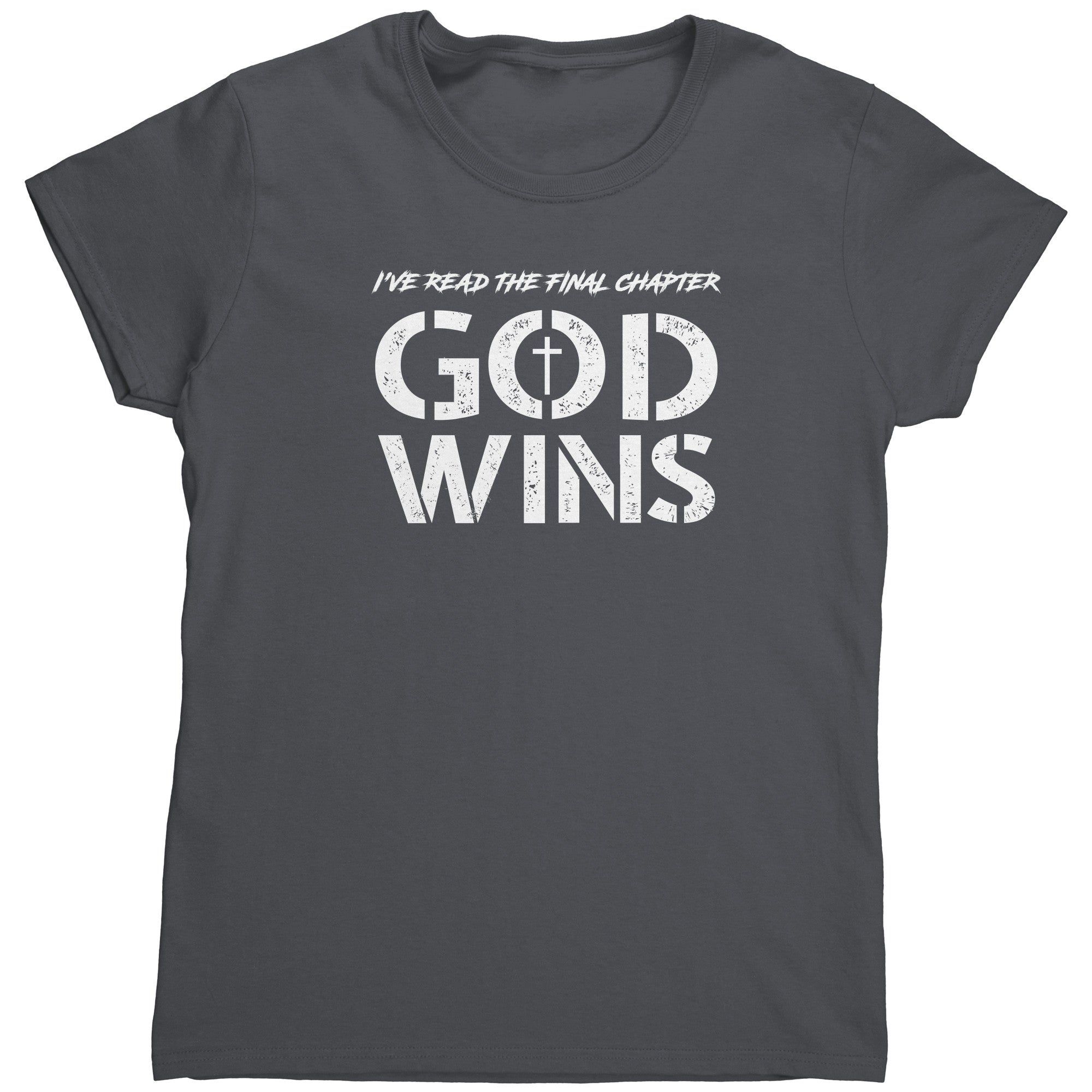 I've Read The Final Chapter God Wins (Ladies) -Apparel | Drunk America 