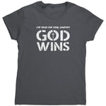 I've Read The Final Chapter God Wins (Ladies) -Apparel | Drunk America 