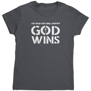 I've Read The Final Chapter God Wins (Ladies) -Apparel | Drunk America 