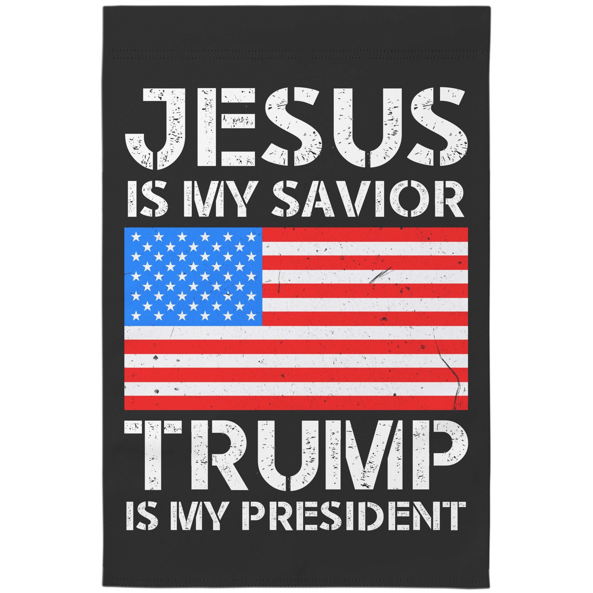 Jesus Is My Savior Trump Is My President Garden Flag -Home Goods | Drunk America 
