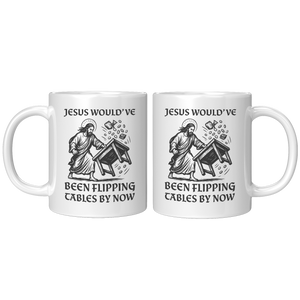 Jesus_Wouldve_Been_Flipping_Tables_By_N_11oz_White_FrontBack_Mockup.png