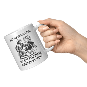Jesus_Wouldve_Been_Flipping_Tables_By_N_11oz_White_RH_Model_Mockup.png