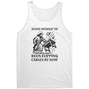 Biblical Tee – Jesus Would’ve Been Flipping Tables By Now White T-Shirt