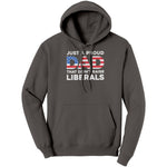 Just A Proud Dad That Didn't Raise Liberals -Apparel | Drunk America 