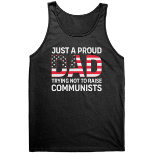 Just A Proud Dad Trying Not To Raise Communists – Patriotic Clothing for True Americans | Drunk America