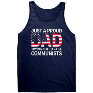 Just A Proud Dad Trying Not To Raise Communists – Patriotic Clothing for True Americans | Drunk America