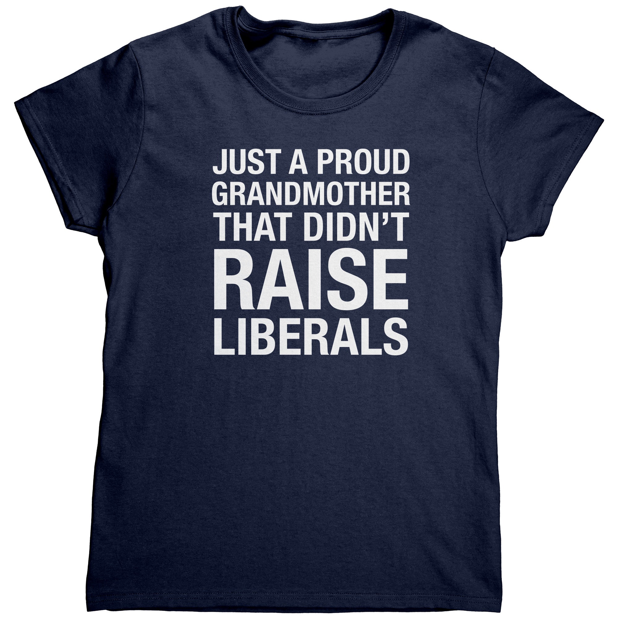 Just A Proud Grandmother That Didn't Raise Liberals (Ladies)