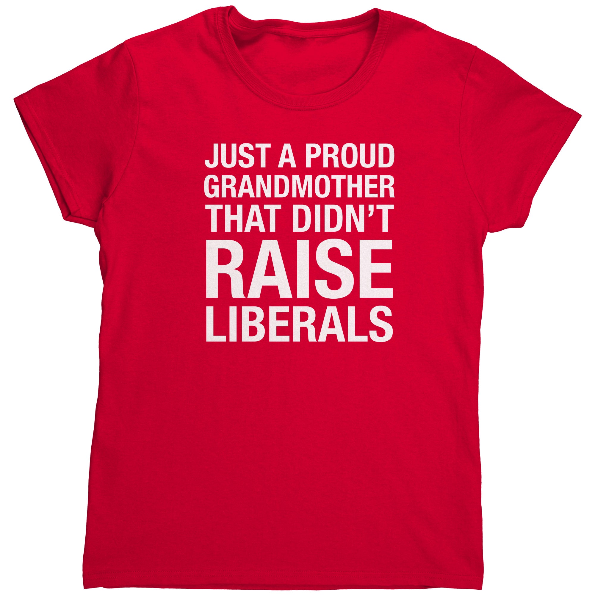 Just A Proud Grandmother That Didn't Raise Liberals (Ladies)