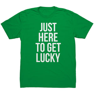 Just Here To Get Lucky -Apparel | Drunk America 
