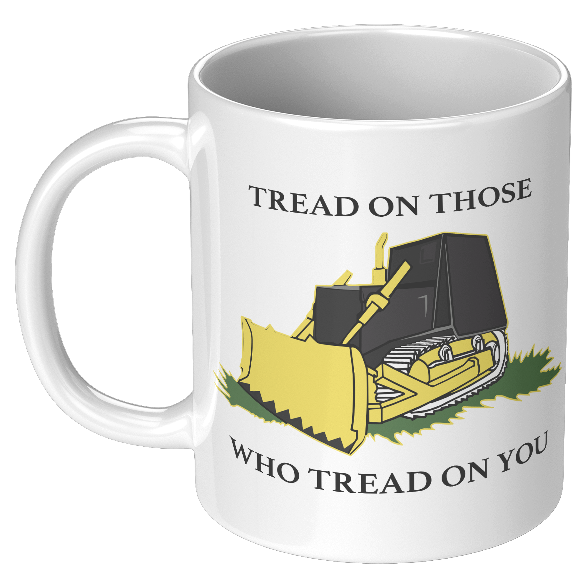 Killdozer_Tread_On_Those_Who_Tread_On_Yo_11oz_White_LH_Mockup.png