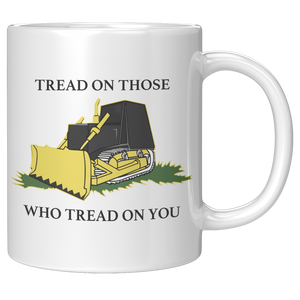 Killdozer_Tread_On_Those_Who_Tread_On_Yo_11oz_White_RH_Mockup.png