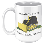 Killdozer_Tread_On_Those_Who_Tread_On_Yo_15oz_White_LH_Mockup.png