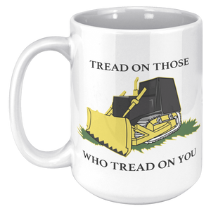 Killdozer_Tread_On_Those_Who_Tread_On_Yo_15oz_White_LH_Mockup.png