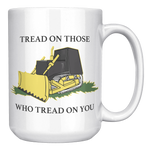 Killdozer_Tread_On_Those_Who_Tread_On_Yo_15oz_White_RH_Mockup.png