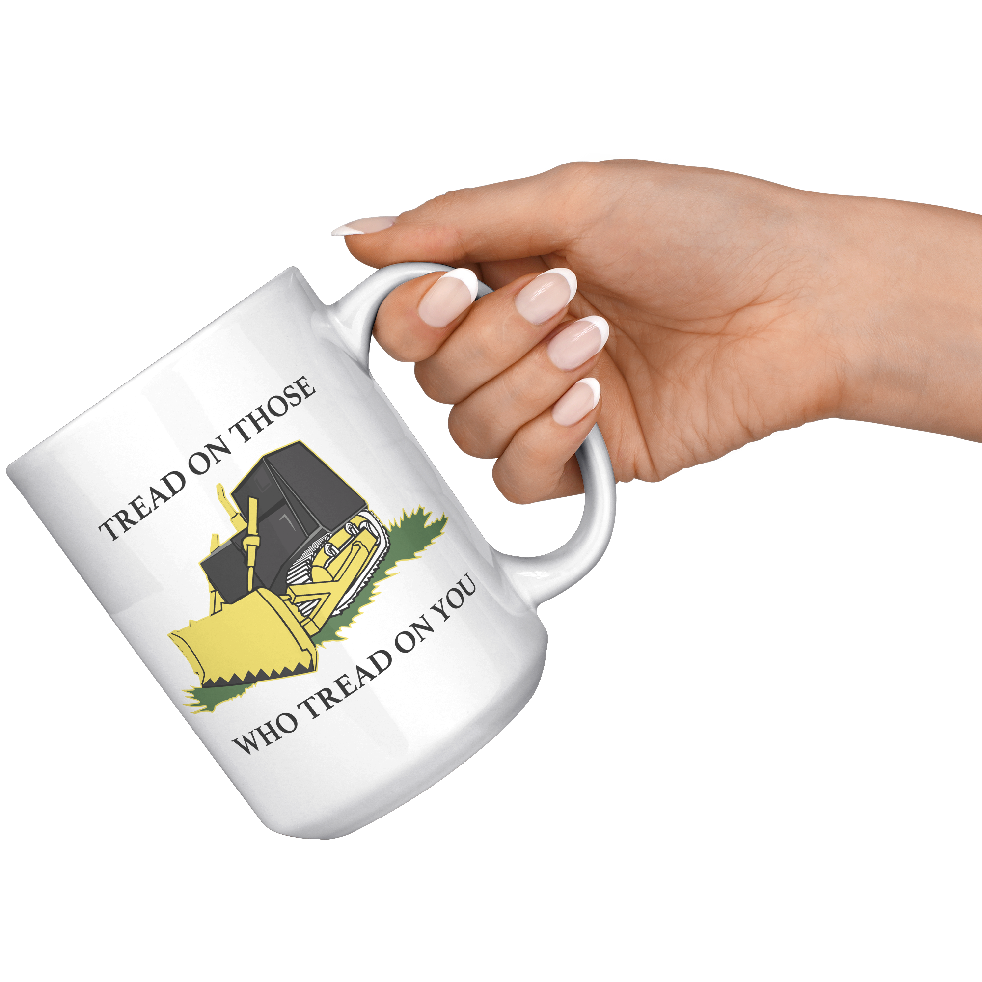 Killdozer_Tread_On_Those_Who_Tread_On_Yo_15oz_White_RH_Model_Mockup.png