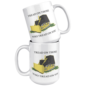 Killdozer_Tread_On_Those_Who_Tread_On_Yo_15oz_White_Stacked_Mockup.png