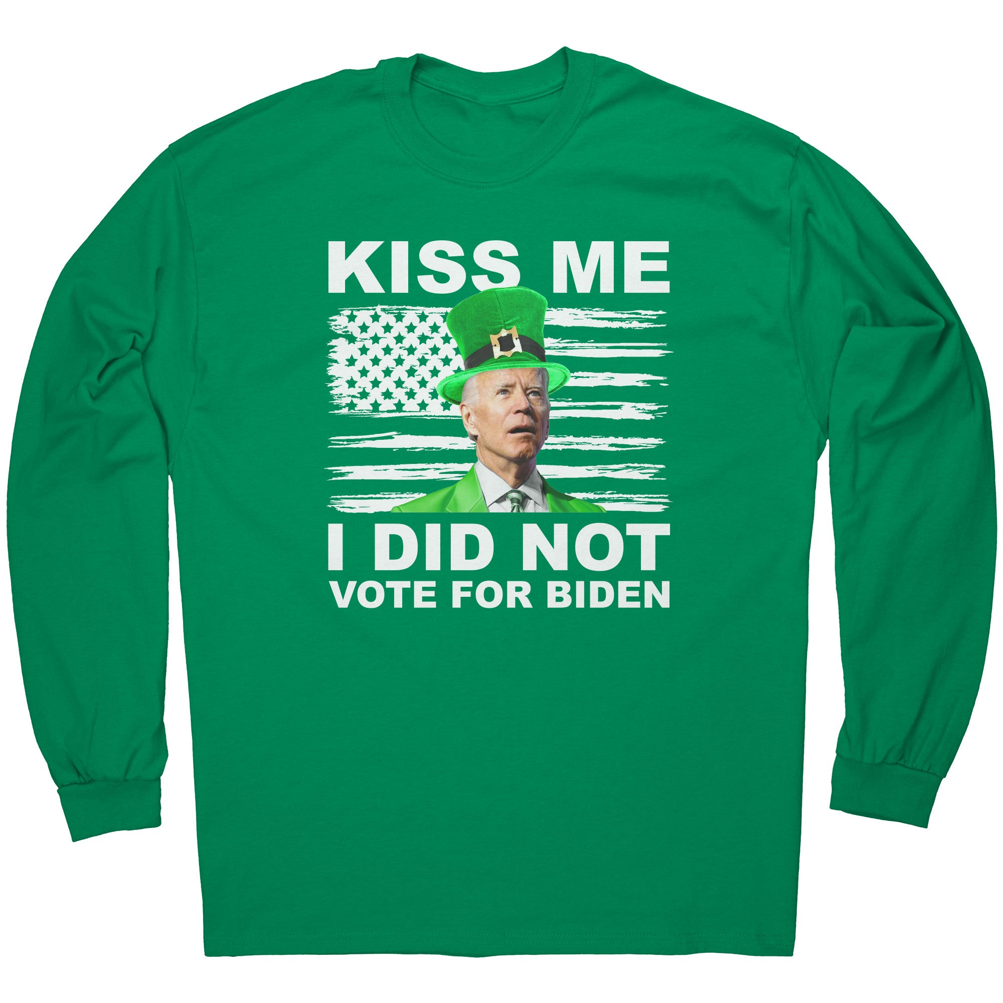 Kiss Me I Did Not Vote For Joe Biden -Apparel | Drunk America 