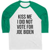 Kiss Me I Did Not Vote For Joe Biden St. Patrick's Day Raglan -Apparel | Drunk America 