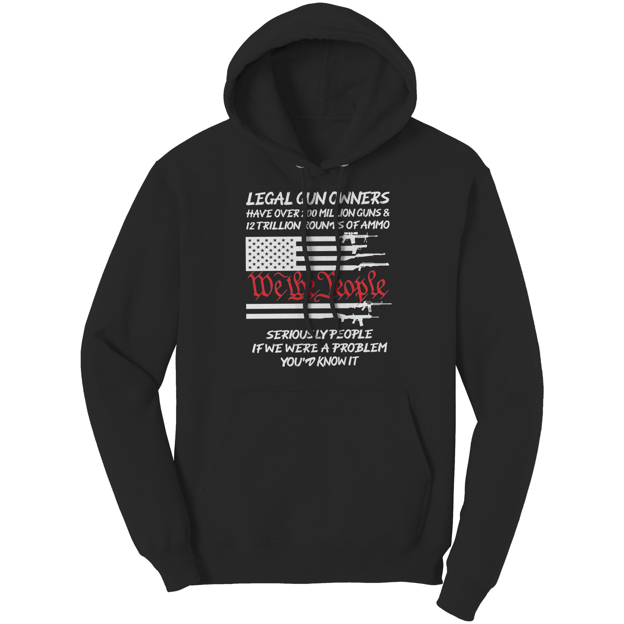 Legal Gun Owners Have Over 2 Million Guns If We Were The Problem You'd Know It -Apparel | Drunk America 