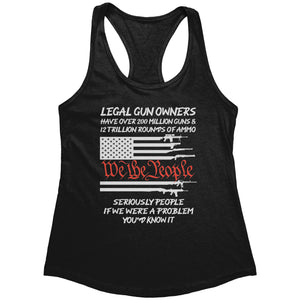 Legal Gun Owners Have Over 2 Million Guns If We Were The Problem You'd Know It (Ladies) -Apparel | Drunk America 