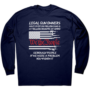 Legal Gun Owners Have Over 2 Million Guns If We Were The Problem You'd Know It -Apparel | Drunk America 