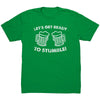Let's Get Ready To Stumble -Apparel | Drunk America 