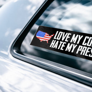 Love My Country Hate My President Bumper Sticker -Stickers | Drunk America 