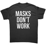 Masks Don't Work -Apparel | Drunk America 