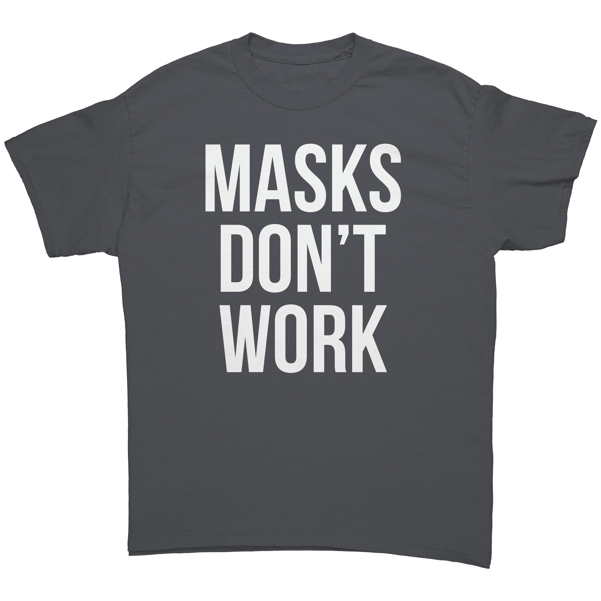 Masks Don't Work -Apparel | Drunk America 