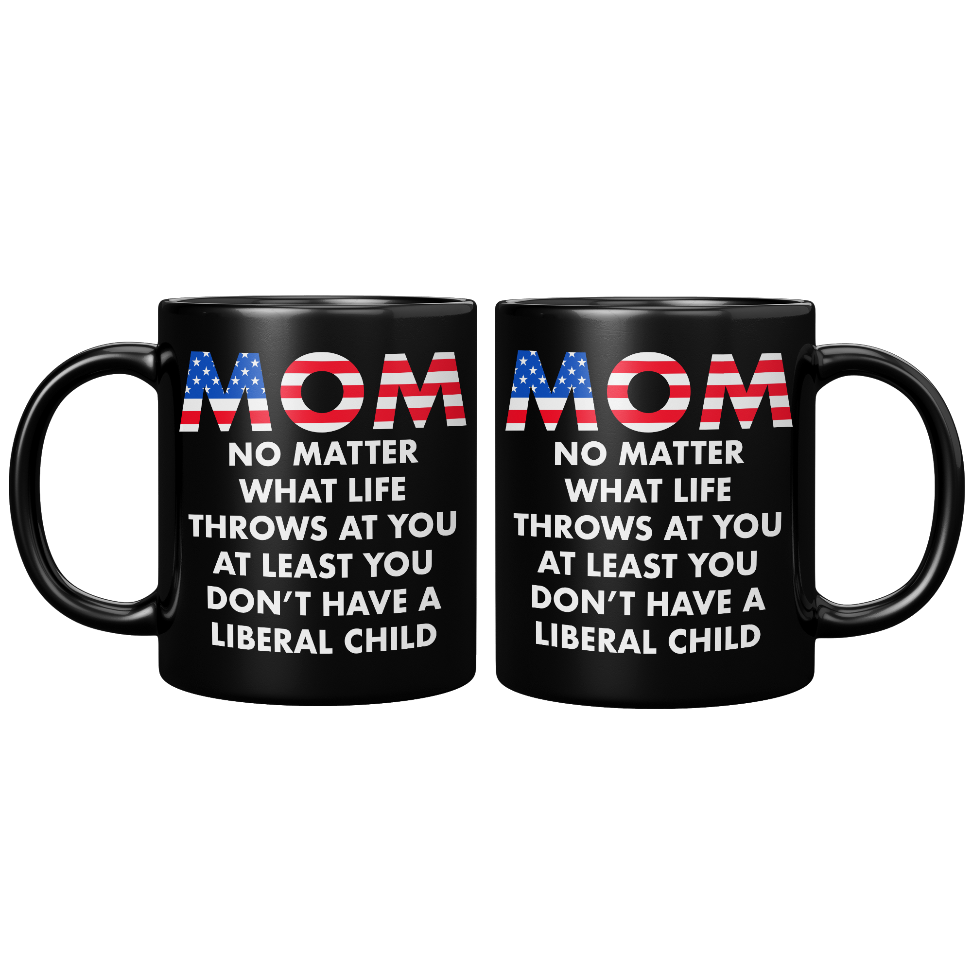 Mom_No_Matter_What_Life_Throws_At_You_At_11oz_Black_FrontBack_Mockup.png