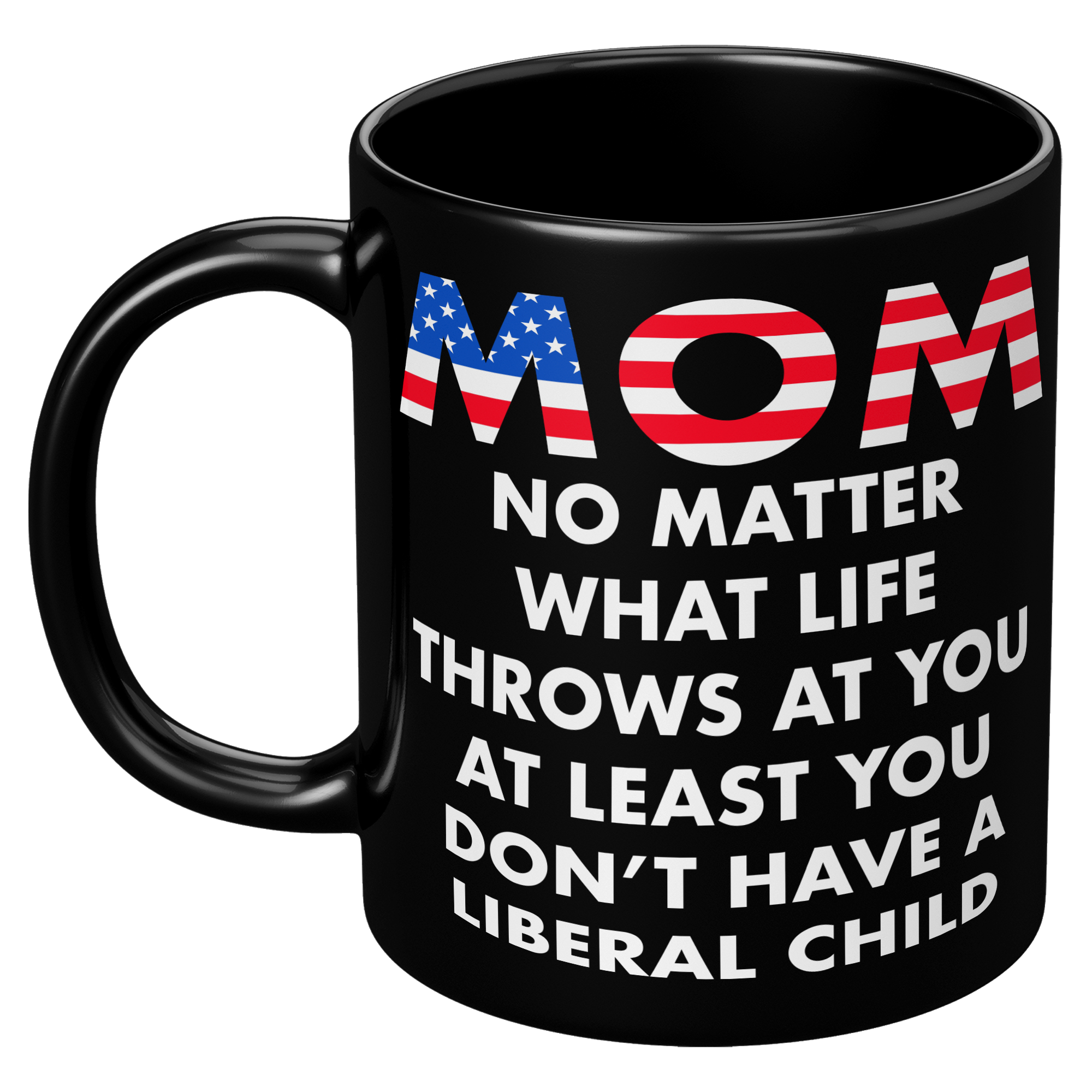 Mom_No_Matter_What_Life_Throws_At_You_At_11oz_Black_LH_Mockup.png