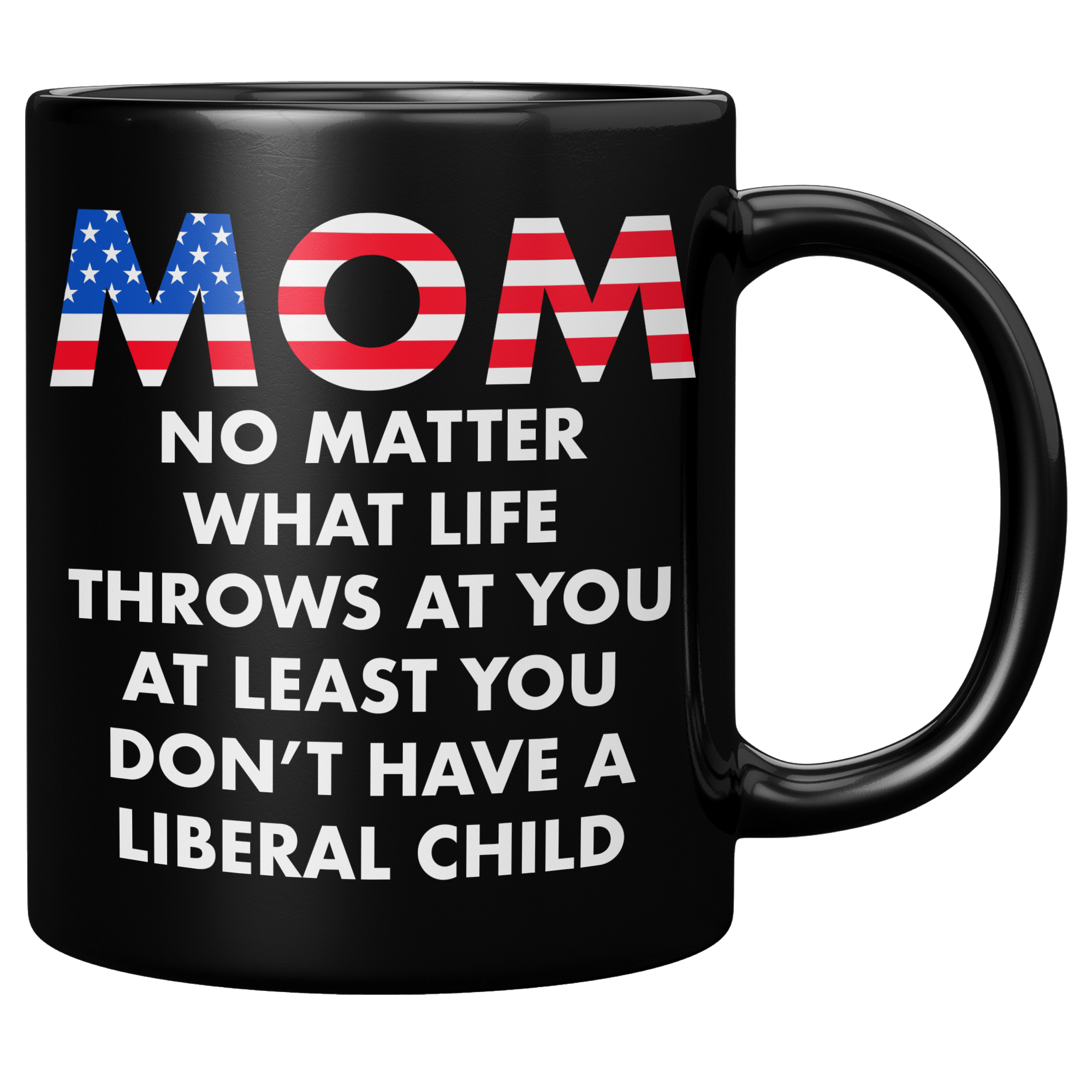 Mom_No_Matter_What_Life_Throws_At_You_At_11oz_Black_RH_Mockup.png