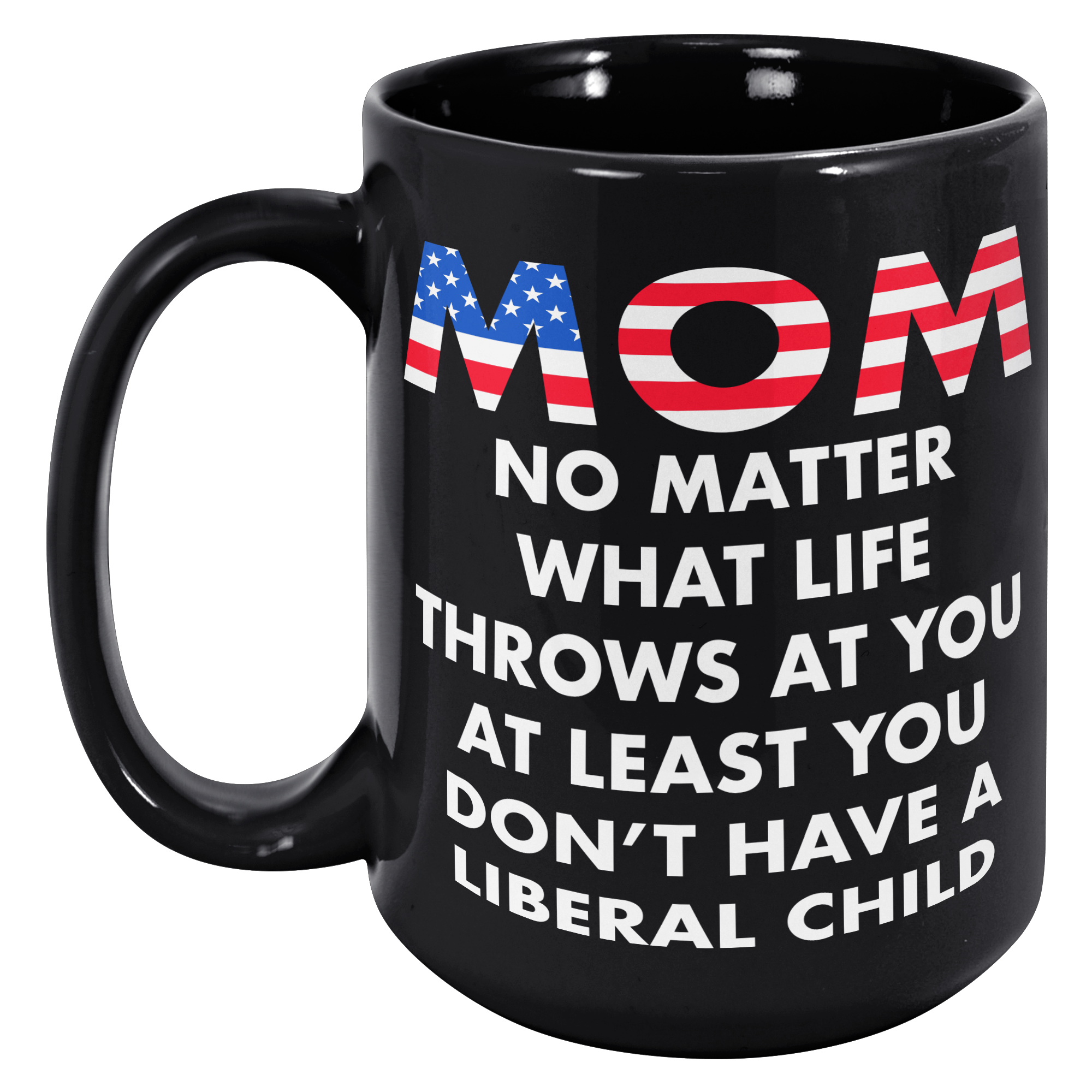 Mom_No_Matter_What_Life_Throws_At_You_At_15oz_Black_LH_Mockup.png