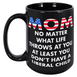 Mom_No_Matter_What_Life_Throws_At_You_At_15oz_Black_LH_Mockup.png