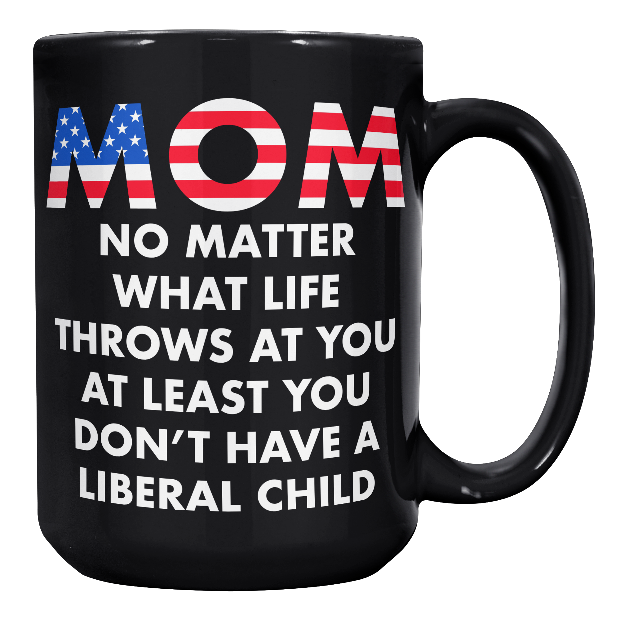 Mom_No_Matter_What_Life_Throws_At_You_At_15oz_Black_RH_Mockup.png