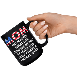 Mom_No_Matter_What_Life_Throws_At_You_At_15oz_Black_RH_Model_Mockup.png