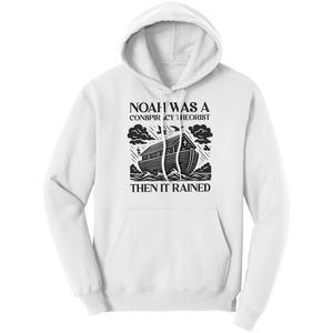 Noah_Was_A_Conspiracy_Theorist_Then_It_R_White_Front_Mockup.png