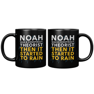 Noah_Was_A_Conspiracy_Theorist_Then_It_S_11oz_Black_FrontBack_Mockup.png
