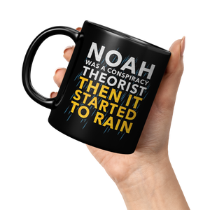 Noah_Was_A_Conspiracy_Theorist_Then_It_S_11oz_Black_LH_Model_Mockup.png