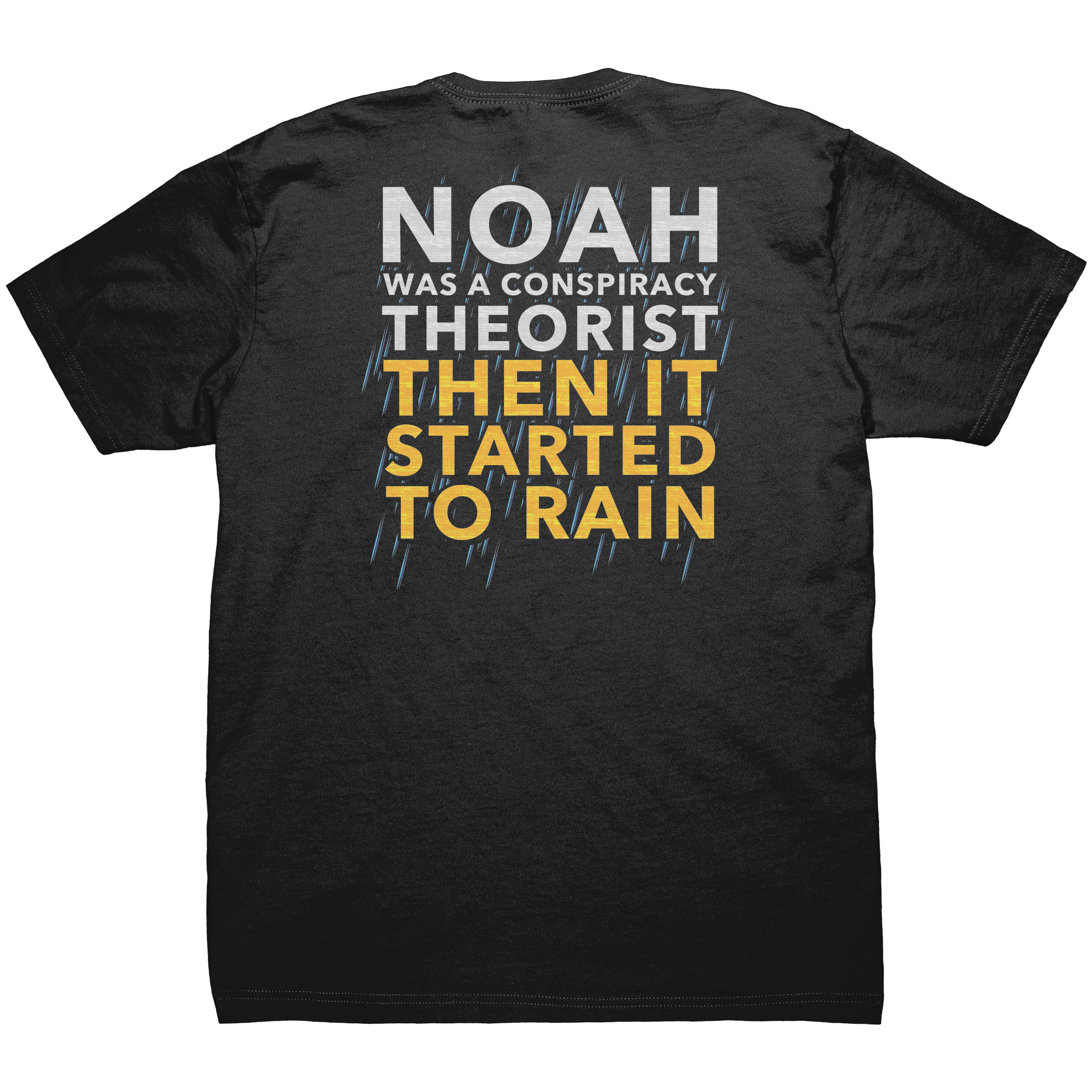 Noah_Was_A_Conspiracy_Theorist_Then_It_S_Black_Back_Mockup.png
