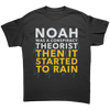 Noah Was a Conspiracy Theorist Then It Started to Rain Graphic T-Shirt