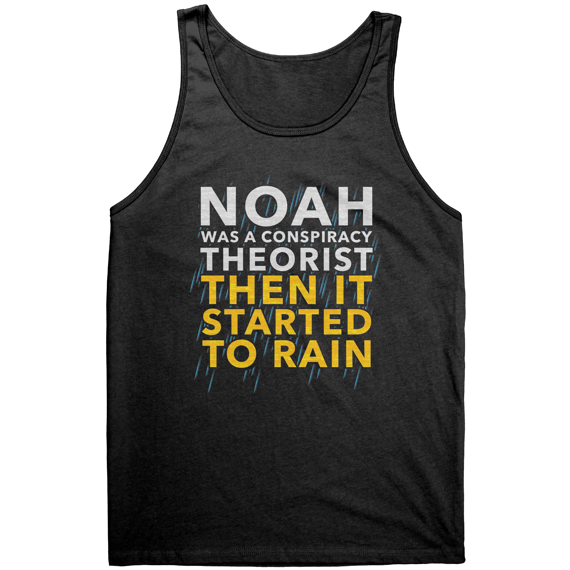 Noah Was a Conspiracy Theorist Then It Started to Rain Graphic T-Shirt