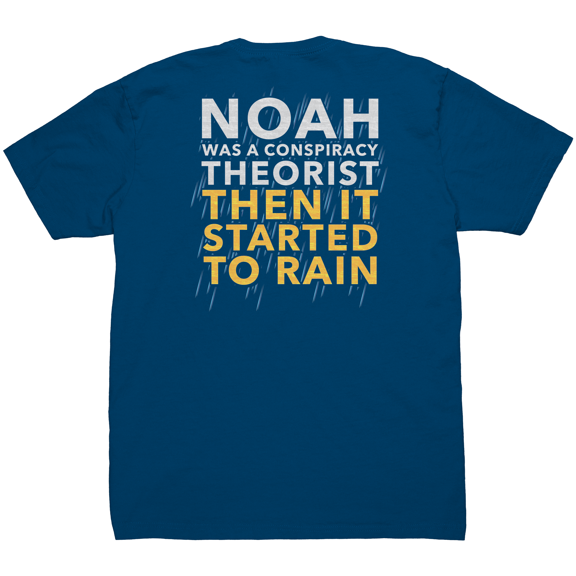 Noah_Was_A_Conspiracy_Theorist_Then_It_S_Cool_Blue_Back_Mockup.png