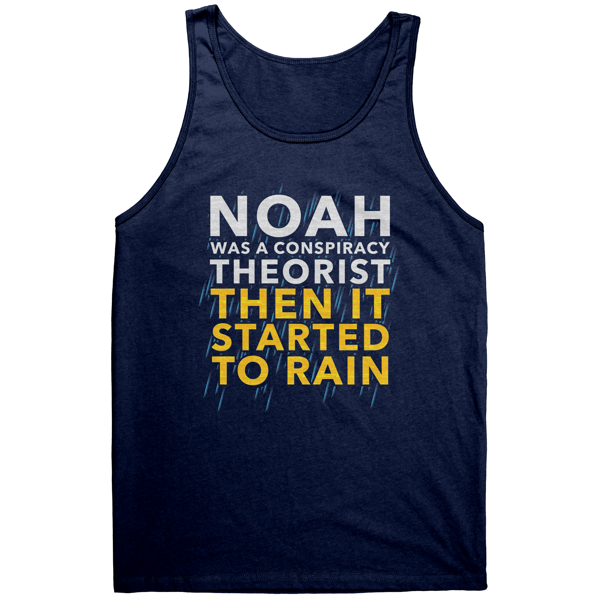 Noah Was a Conspiracy Theorist Then It Started to Rain Graphic T-Shirt
